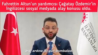 Fahrettin Altun’un yardımcısı Çağatay Özdemir'in beden dili ve İngilizcesi alay konusu oldu.