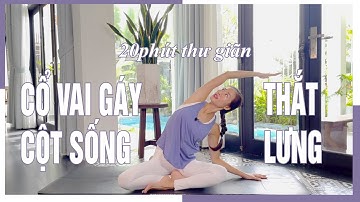 20ph Thư giãn CỔ VAI GÁY, CỘT SỐNG, THẮT LƯNG (với Nhạc 🎵) | Yoga By Sophie