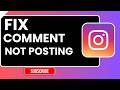How to Fix Instagram Comment Not Posting 2026 | Easy Solution Guide