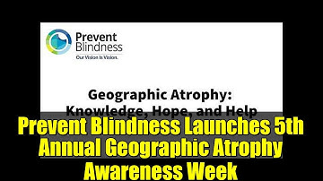 Prevent Blindness Launches 5th Annual Geographic Atrophy Awareness Week | Dec 1–7, 2025