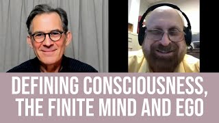 Defining Consciousness, the Finite Mind and the Separate Self