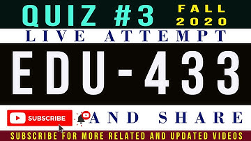 EDU433 Quiz # 3 Fall 2020 Live Attempt || EDU433 Quiz # 3 Solution 2020 Quiz # 3 Solution Fall 2020