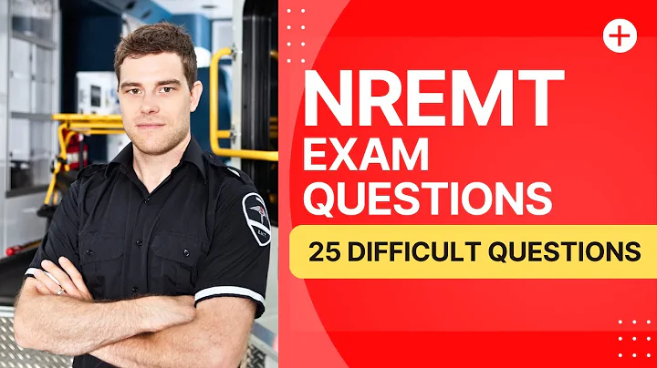 NREMT Exam Questions - Emergency Medical Technician Practice Test (25 Difficult Questions)