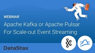 Apache Kafka or Apache Pulsar For Scale-out Event Streaming? | DataStax