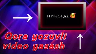 Qora yozuvli video yasash & Кора видео таёрлаш