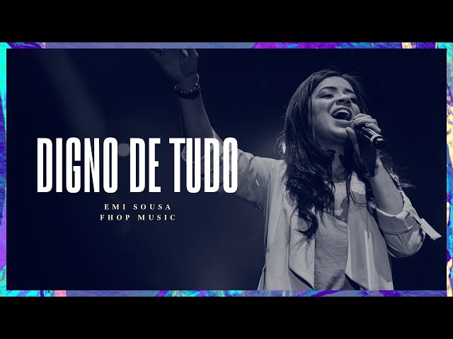 DIGNO DE TUDO (Ao Vivo) | Emi Sousa | fhop music class=