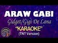 ARAW GABI - Gigi De Lana (KARAOKE Tawag Ng Tanghalan Version) Original Key