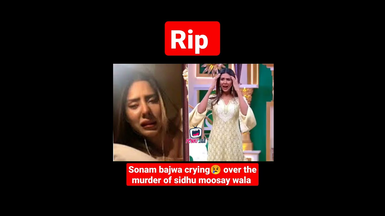 Sonam bajwa crying  to remember the memorable moments with sidhu moosay wala RIP  sidhumoosewala