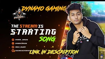 DYNAMO GAMING || STREAM STARTING SOON SONG || LINK IN DESCRIPTION