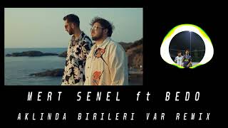 Mert Şenel feat Bedo - Aklında Birileri Var (Remix) Resimi