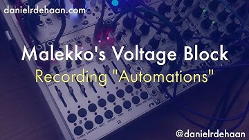 Malekko Voltage Block - Recording "Automations"