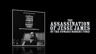 The Assassination of Jesse James (2007) - Full Expanded soundtrack (Nick Cave \& Warren Ellis)