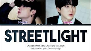 Stray Kids CHANGBIN feat. Bang Chan — 'Streetlight' Lyrics (Color Coded Lyrics HAN/ROM/ENG)