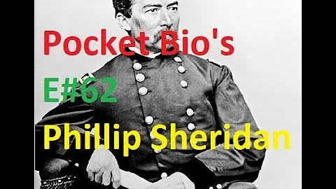 Pocket Bio's #62: Phillip Sheridan (1831  1888)