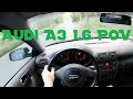 Audi A3 8L 1.6 POV Drive