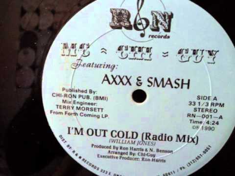 MC Chi-Guy — MC Chi-Guy Featuring Axxx And Smash* ‎– I'm Out Cold
