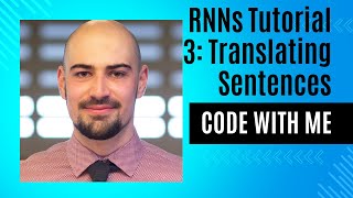 RNNs Tutorial 3: Translating Sentences using an Encoder Decoder with Cross Attention