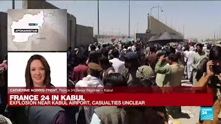 BREAKING: Explosion outside Kabul airport, casualties unclear - Pentagon • FRANCE 24 English