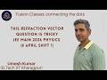 This Refraction Vector Question is TRICKY 😱 | JEE Main 2026 Physics (8 April Shift 1)
