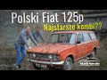 Polski Fiat 125p - Najstarsze Kombi? // Muzeum SKARB NARODU