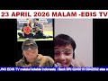 🔴EDIS TV LIVE 23 April 2026 Malam Bagian 3/6