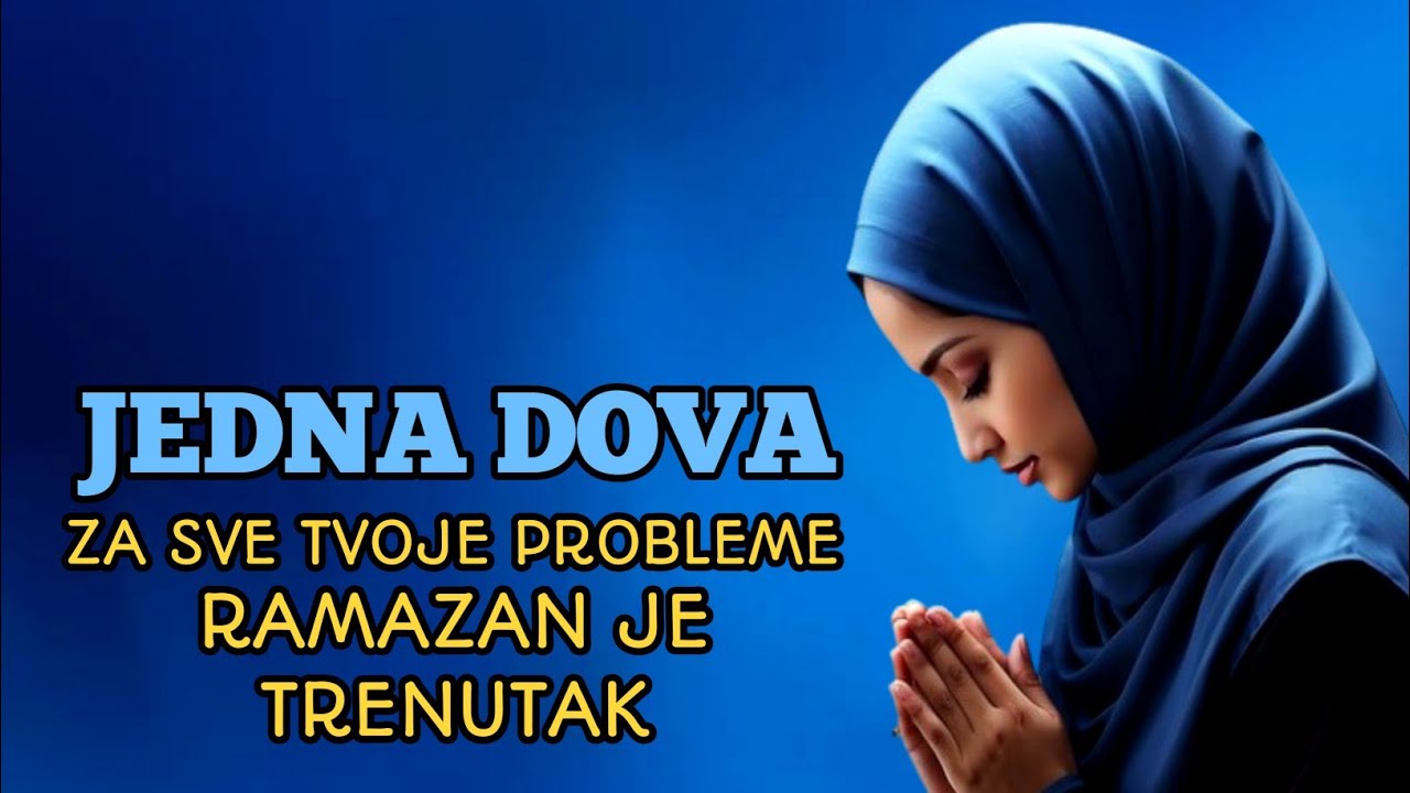 Ramazan 2026 | Jedna dova koja donosi olakšanje, izlaz i bereket u svakom problemu