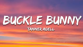 Tanner Adell - Buckle Bunny (Lyrics)