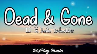 T.I &amp; Justin Timberlake - Dead and Gone (lyrics)