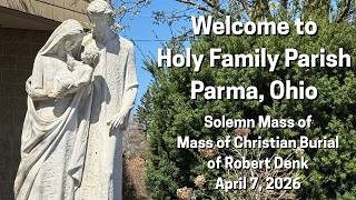 04-07-2026: Mass of Christian Burial of Bob Denk