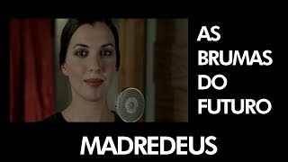 Watch Madredeus As Brumas Do Futuro video