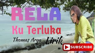 Thomas Arya Rela Ku Terluka Lirik