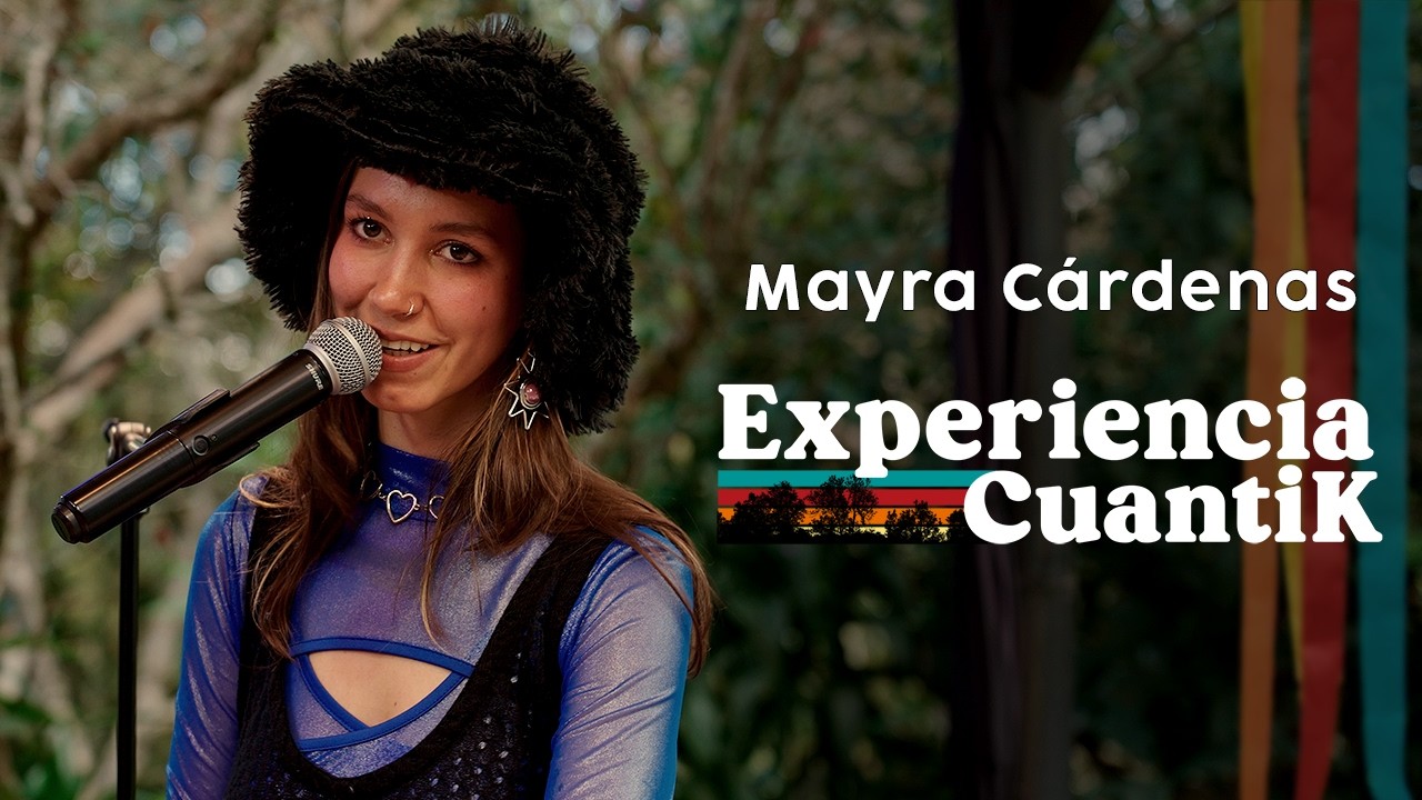 MAYRA CÁRDENAS - EXPERIENCIA CUANTIK Live Session #31