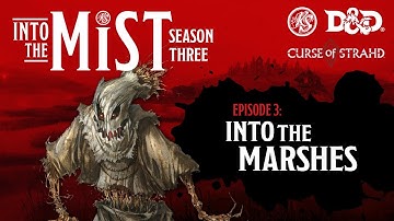 Curse of Strahd Liveplay (2021) 🧛‍♂️- S3, Ep3: Into the Marshes | Into the Mist | RealmSmith