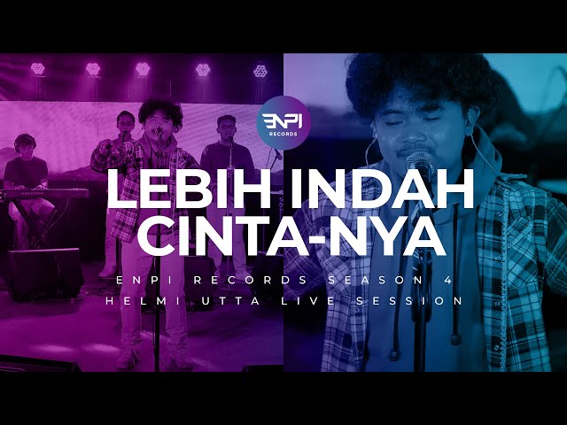 Lebih Indah Cinta-Nya | Helmi Utta | ENPI Music Live Session class=