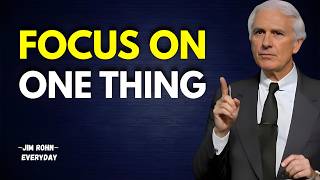 FOCUS ON ONE THING – JIM ROHN MOTIVATION