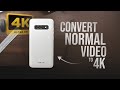 How to Convert Normal Video to 4k Ultra HD in Android (explained)