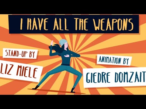 I HAVE ALL THE WEAPONS - Liz Miele (Animated by Giedre Domzaite)