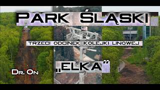 Trzeci odcinek kolejki linowej ELKA - Park Śląski