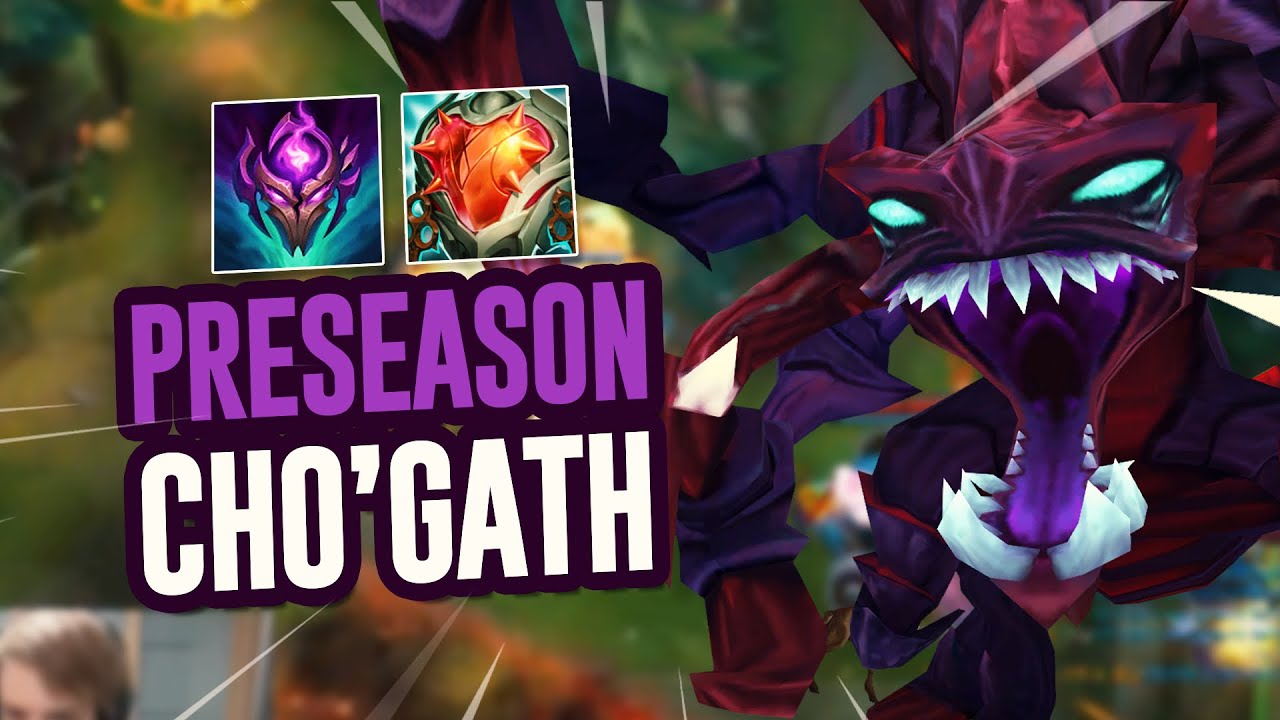 Preseason Cho'gath is broken YouTube