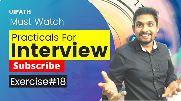 UiPath Exercise # 18 | UiPath Interview Questions and Answers | ExpoHub | By Rakesh