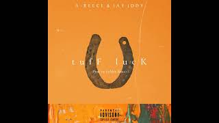 A-Reece & Jay Jody as BLUE TAPE - " tufF lucK " ( INSTRUMENTAL)