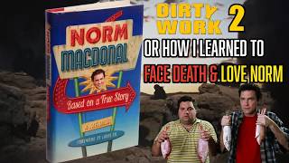Dirty Work 2: Or How I Learned to Not Worry and Love Norm!