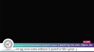 LIVE - Gurdwara Guru Nanak Darbar Southall