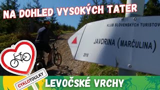 Levočské vrchy: Na bajku s výhledy na Vysoké Tatry