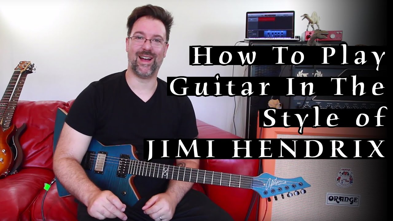 How To Play Guitar In The Style Of Jimi Hendrix - Basics - YouTube