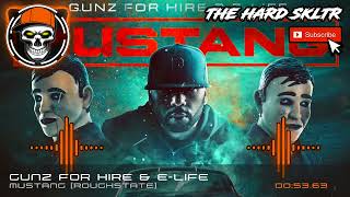 Gunz For Hire Ft. E-Life - Mustang [Roughstate]