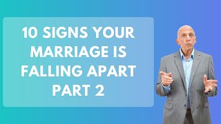 10 Signs Your Marriage is Falling Apart Part 2 | Paul Friedman