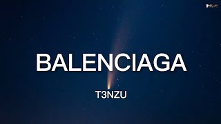 T3NZU - Balenciaga (Lyrics) "cigarettes, and tiny liquor bottles" [TikTok Song] | Elements Now