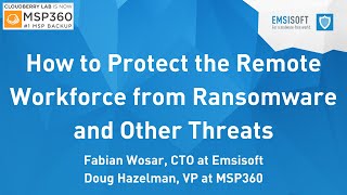 Emsisoft and MSP360 Webinar: How to Protect the Remote Workforce from Ransomware and Other Threats