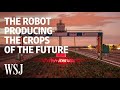 This 30-Ton Robot Could Help Scientists Produce the Crops of the Future | WSJ